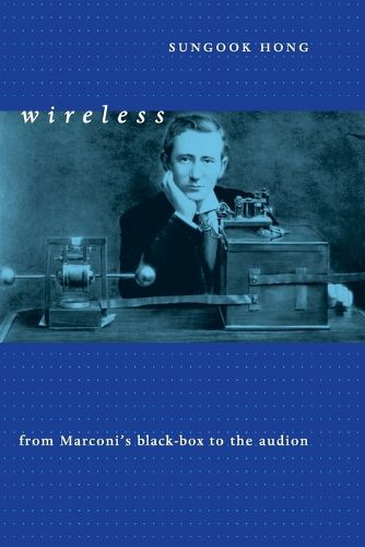 Cover image for Wireless: From Marconi's Black-Box to the Audion