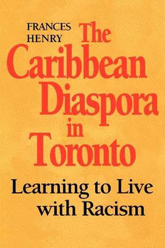 Cover image for The Caribbean Diaspora in Toronto: Learning to Live with Racism