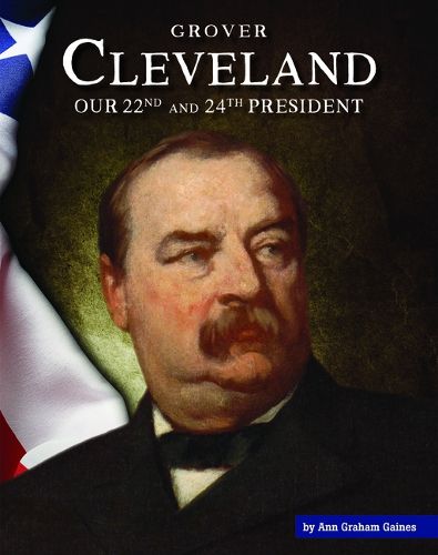 Cover image for Grover Cleveland: Our 22nd and 24th President
