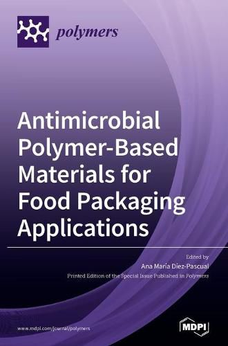 Cover image for Antimicrobial Polymer-Based Materials for Food Packaging Applications