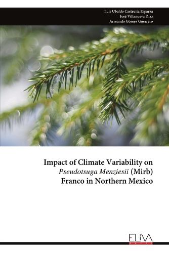 Cover image for Impact of Climate Variability on Pseudotsuga Menziesii (Mirb) Franco in Northern Mexico