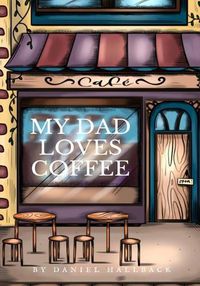 Cover image for My Dad Loves Coffee