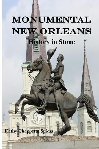 Cover image for Monumental New Orleans: History in Stone