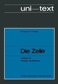 Cover image for Die Zelle: Lehrbuch Fur Biologen Und Mediziner