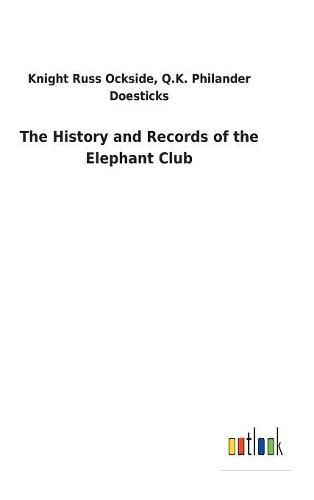 Cover image for The History and Records of the Elephant Club