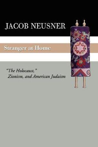 Cover image for Stranger at Home: The Holocaust,  Zionism, and American Judaism