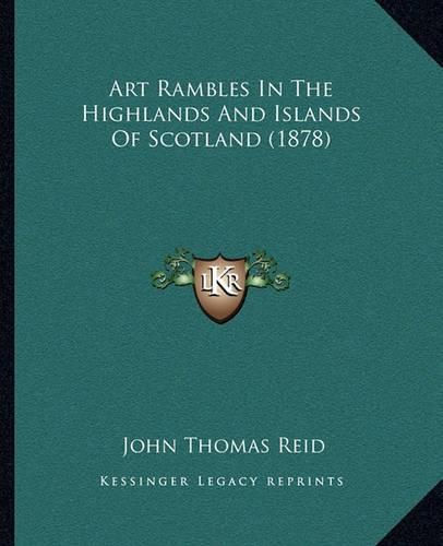 Cover image for Art Rambles in the Highlands and Islands of Scotland (1878)