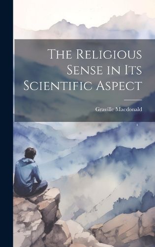 Cover image for The Religious Sense in its Scientific Aspect