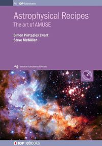 Cover image for Astrophysical Recipes: The art of AMUSE