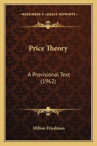 Price Theory: A Provisional Text (1962)