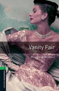Cover image for Oxford Bookworms Library: Level 6:: Vanity Fair