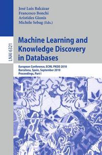 Cover image for Machine Learning and Knowledge Discovery in Databases: European Conference, ECML PKDD 2010, Barcelona, Spain, September 20-24, 2010. Proceedings, Part I