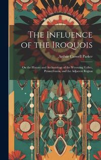 Cover image for The Influence of the Iroquois