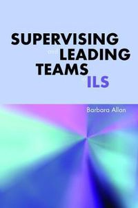 Cover image for Supervising and Leading Teams in ILS