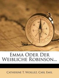 Cover image for Emma Oder Der Weibliche Robinson...