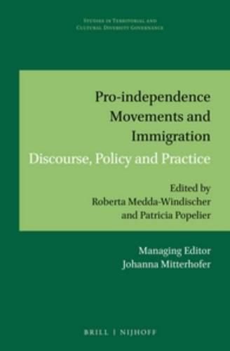 Cover image for Pro-independence Movements and Immigration: Discourse, Policy and Practice