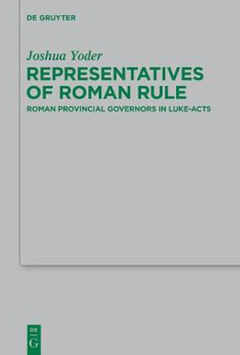 Cover image for Representatives of Roman Rule: Roman Provincial Governors in Luke-Acts