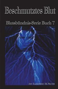 Cover image for Beschmutztes Blut: Blutsbundnis-Serie Buch 7