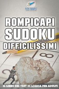 Cover image for Rompicapi Sudoku difficilissimi Il libro dei test di logica per adulti