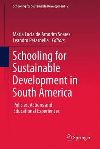 Cover image for Schooling for Sustainable Development in South America: Policies, Actions and Educational Experiences