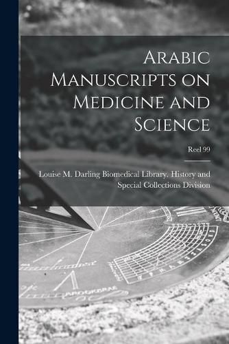 Cover image for Arabic Manuscripts on Medicine and Science [microform]; Reel 99