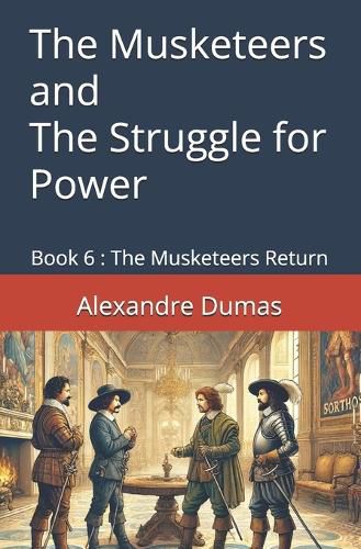 The Musketeers and the Struggle for Power