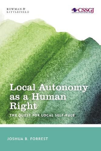 Cover image for Local Autonomy as a Human Right: The Quest for Local Self-Rule