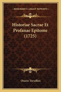 Cover image for Historiae Sacrae Et Profanae Epitome (1725) Historiae Sacrae Et Profanae Epitome (1725)