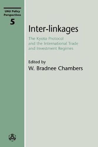Cover image for Inter-Linkages: the Kyoto Protocol and the International Trace and Investment Regimes