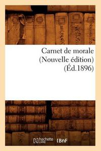 Cover image for Carnet de Morale (Nouvelle Edition) (Ed.1896)