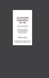 Cover image for An English Chronicle 1377-1461: A New Edition: Aberystwyth, National Library of Wales MS 21608, and Oxford, Bodleian Library MS Lyell 34