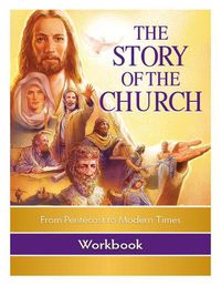 Cover image for The Story of the Church Workbook: From Pentecost to Modern Times