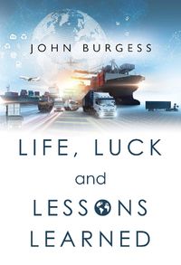 Cover image for Life, Luck and Lessons Learned