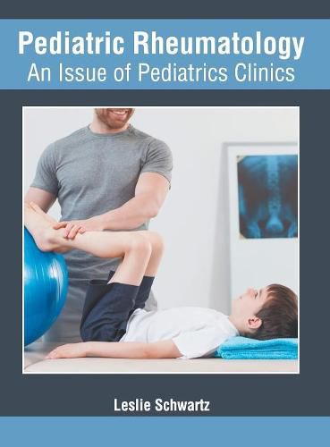Cover image for Pediatric Rheumatology: An Issue of Pediatrics Clinics