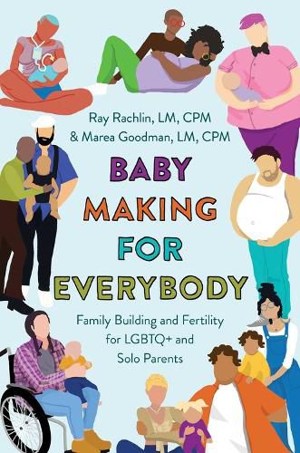 Cover image for Baby Making for Everybody: Family Building and Fertility for LGBTQ+ and Solo Parents