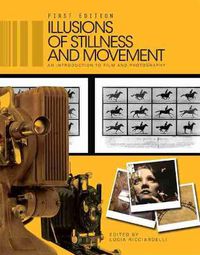 Cover image for Illusions of Stillness and Movement: An Introduction to Film and Photography