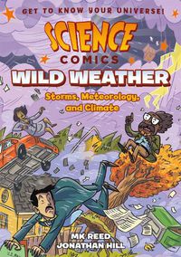 Cover image for Science Comics: Wild Weather: Storms, Meteorology, and Climate