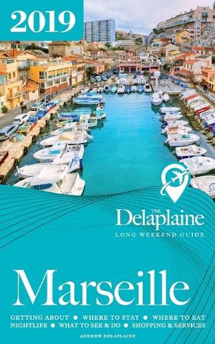 Cover image for Marseille - The Delaplaine 2019 Long Weekend Guide