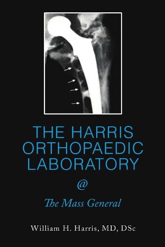 Cover image for The Harris Orthopaedic Laboratory @ the Mass General