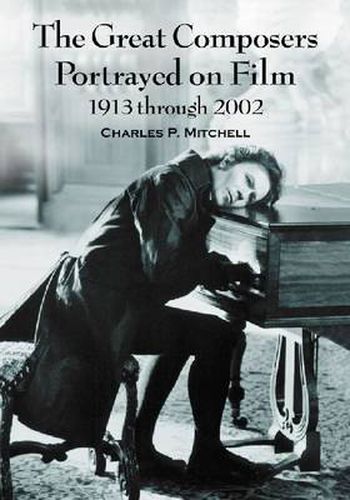 Cover image for The Great Composers Portrayed on Film, 1913 Through 2002