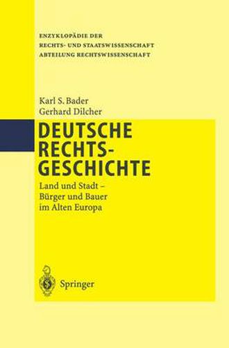 Cover image for Deutsche Rechtsgeschichte: Land und Stadt Burger und Bauer im Alten Europa