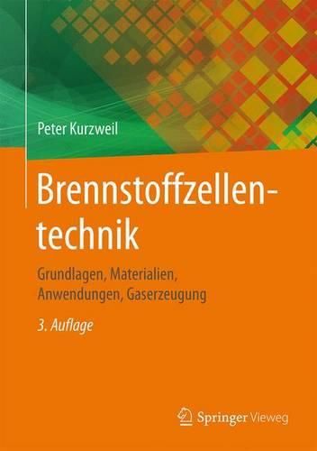 Cover image for Brennstoffzellentechnik: Grundlagen, Materialien, Anwendungen, Gaserzeugung