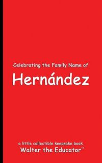 Cover image for Celebrating the Family Name of Hernandez