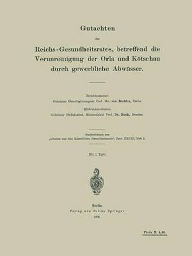Cover image for Gutachten Des Reichs-Gesundheitsrates, Betreffend Die Verunreinigung Der Orla Und Koetschau Durch Gewerbliche Abwasser