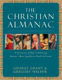 Cover image for The Christian Almanac: A Book of Days Celebrating History's Most Significant People & Events