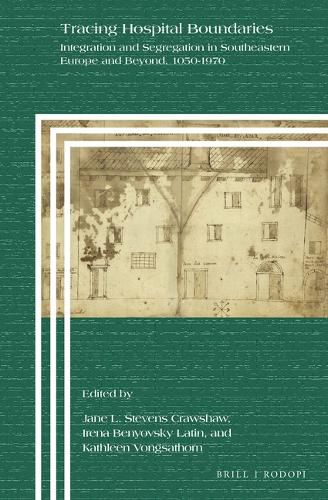 Cover image for Tracing Hospital Boundaries: Integration and Segregation in Southeastern Europe and Beyond, 1050-1970