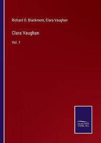 Cover image for Clara Vaughan: Vol. 1