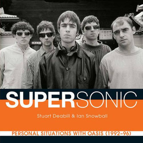 Cover image for Supersonic: Personal Situations with Oasis (1992 - 96)