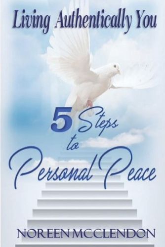 Cover image for Living Authentically You: 5 Steps to Personal Peace