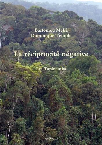 Cover image for La reciprocite negative. Les Tupinamba